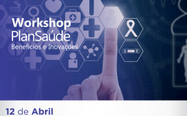 Administração promove Workshop Plansaúde Benefícios e Inovações nesta sexta-feira