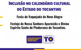 Eventos tradicionais de Novo Alegre e Pindorama são incluídos no Calendário Cultural do Tocantins
