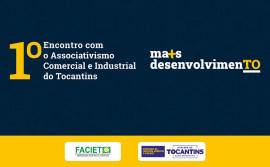 Governo do Tocantins promove Encontro com o Associativismo Comercial e Industrial do Tocantins