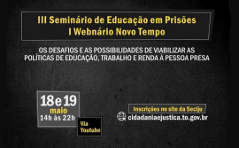3° Seminário de Educação nas Prisões e 1° Webinário Novo Tempo continuam com inscrições abertas