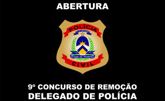 Ultimo dia para inscrição no 9º Concurso de Remoção para delegados de polícia
