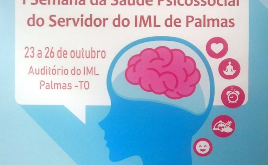 I Semana da Saúde Psicossocial do Servidor do IML de Palmas