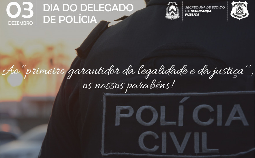 Dia do Delegado de Polícia Civil 