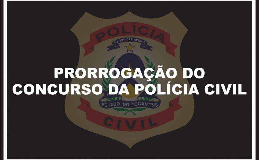 Prorrogado Concurso da Polícia Civil