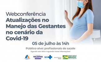 Webinário atualiza profissionais de saúde sobre Manejo de Gestantes no cenário da Covid-19