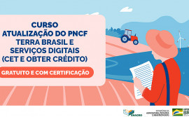 Inscrições para o curso de Atualização do Programa Nacional de Crédito Fundiário - Terra Brasil e Serviços Digitais podem ser realizadas a partir do dia 23 de julho