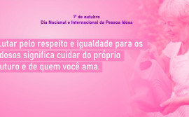Seciju alerta para importância da proteção e do desenvolvimento de políticas públicas no Dia Nacional e Internacional da Pessoa Idosa