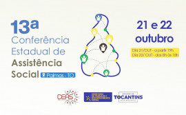Com apoio do Governo do Tocantins, 13ª Conferência Estadual de Assistência Social começa nesta quinta-feira, 21