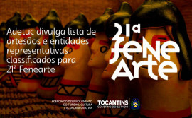 Governo do Tocantins divulga lista de artesãos e entidades representativas classificados para 21ª Fenearte 