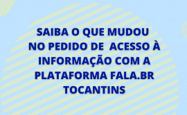 Saiba o que muda ao fazer um pedido de acesso à informação na plataforma Fala.BR Tocantins