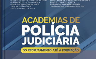 Delegados de Polícia Civil do Tocantins são co-autores de livro sobre Academias de Polícia Judiciária: do Recrutamento a Formação. 