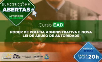 Poder de Polícia Administrativa e Nova Lei de Abuso de Autoridade são temas de capacitação para servidores da Secretaria da Fazenda