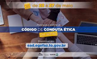 Secretaria da Fazenda do Tocantins quer ouvir seus servidores sobre o Código de Conduta Ética