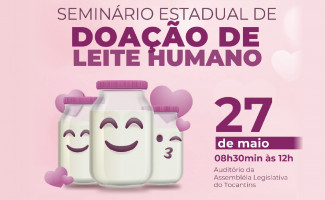 Governo do Tocantins promove Seminário Estadual de Doação de Leite Humano