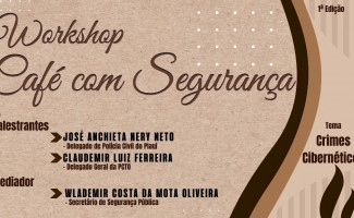 Crimes Cibernéticos são tema da 1ª  edição do Workshop Café com Segurança