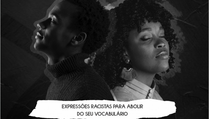 Conheça algumas expressões racistas e por que moldar o vocabulário é uma  forma de combater o preconceito racial