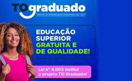 Ensino superior gratuito e de qualidade no interior vira realidade com o TO Graduado