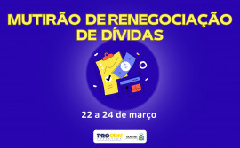 Procon Tocantins realiza Mutirão de Renegociação de Dívidas em Palmas