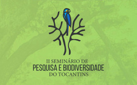 Naturatins alerta sobre fim do prazo de inscrição de trabalhos para o 2° Seminário de Pesquisa e Biodiversidade