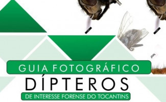 Lançado 1º Guia fotográfico de Dípteros de Interesse Forense do Tocantins com apoio da Secretaria da Segurança Pública