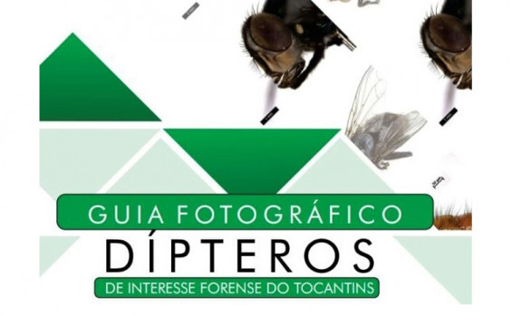 Guia Fotográfico de Dípteros de Interesse Forense do Tocantins é lançado com apoio da Secretaria da Segurança Pública