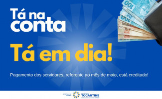 Governo do Tocantins credita salários nas contas dos servidores