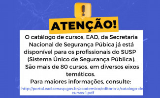 Estão abertas as inscrições dos cursos EAD da Secretaria Nacional de Segurança Pública para os profissionais do SUSP