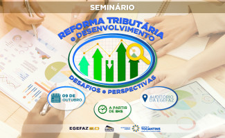 Secretaria da Fazenda realiza seminário sobre reforma tributária e desenvolvimento na próxima segunda, dia 9