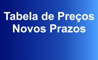 Tabela de preços  - NOVOS PRAZOS