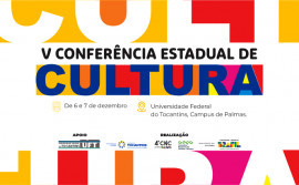 Secult realizará 5ª Conferência Estadual de Cultura nos dias 6 e 7 dezembro em Palmas