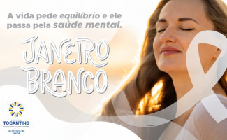 Janeiro Branco: SES-TO alerta para os cuidados com a saúde mental e emocional