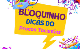 Procon Tocantins orienta foliões para o Carnaval  