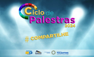 Ciclo de Palestras da Escola de Gestão Fazendária está de Volta!