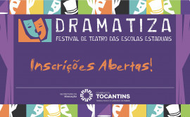 Seduc abre inscrições para o 1° Dramatiza Tocantins das Escolas Estaduais
