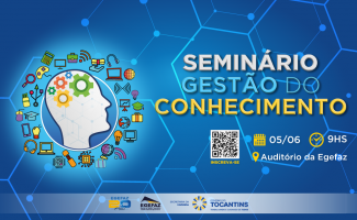 Seminário Gestão do Conhecimento acontecerá nesta quarta, na Egefaz