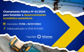 Governo do Tocantins realiza Chamamento Público para execução do projeto de Desenvolvimento Econômico Sustentável do Estado