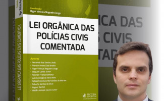 Delegado de polícia do Tocantins é coautor de livro que comenta a nova Lei Orgânica Nacional das Polícias Civis 
