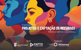 Promovidas pelo Governo do Tocantins, oficinas de capacitação para agentes culturais iniciam nesta quinta, 1° de agosto, em Palmas