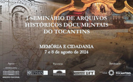 Governo do Tocantins realiza abertura do 1° Seminário de Arquivos Históricos Documentais nesta quarta-feira, 7

