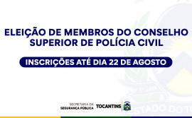 Prorrogadas inscrições para eleição de membros do Conselho de Segurança Pública do Tocantins 