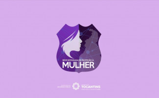 Governo do Tocantins cria Rede Integrada de Proteção à Mulher para fortalecer o combate à violência
