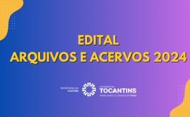 Cultura divulga resultado definitivo da habilitação de inscritos no Edital Arquivos e Acervos 2024, nesta segunda-feira, 21