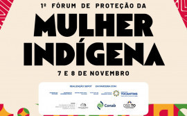Governo do Tocantins realiza 1º Fórum de Proteção da Mulher Indígena 