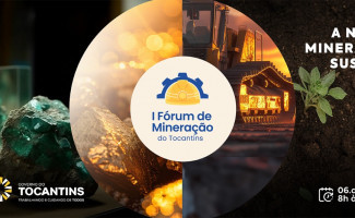 Governo do Tocantins realiza I Fórum de Mineração
