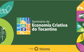 Governo do Estado divulga programação do 1° Seminário de Economia Criativa do Tocantins 