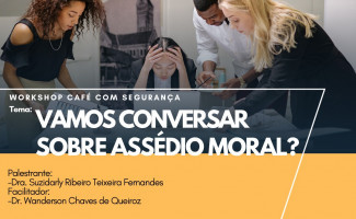 Secretaria da Segurança Pública realiza workshop sobre assédio moral