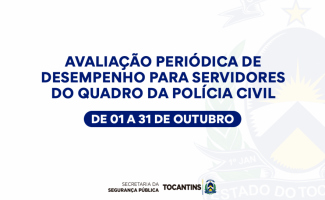 SSP/TO reforça prazos de Avaliação Periódica de Desempenho referente ao interstício 2024/2025