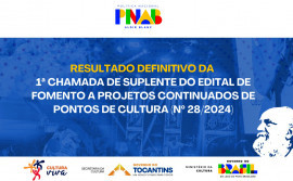 Governo do Tocantins divulga resultado da 1ª chamada de suplente do edital de Fomento a Projetos Continuados de Pontos de Cultura