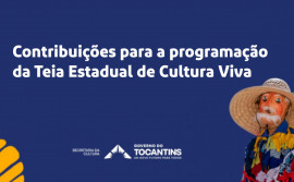 Secult convoca agentes e coletivos culturais para colaborar na programação da Teia Estadual de Pontos de Cultura do Tocantins