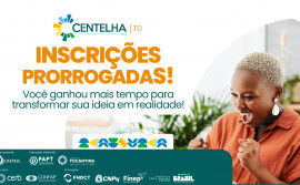 Governo do Tocantins prorroga inscrições para o Programa Centelha 3 Tocantins 